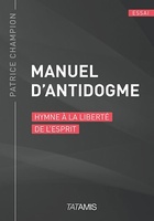  Achetez le livre d'occasion Manuel d'antidogme : Hymne à la liberté de l'esprit sur Livrenpoche.com 