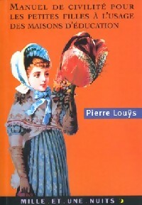  Achetez le livre d'occasion Manuel de civilité pour les petites filles à l'usage des maisons d'éducation de Pierre Louÿs sur Livrenpoche.com 