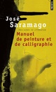  Achetez le livre d'occasion Manuel de peinture et de calligraphie de José Saramago sur Livrenpoche.com 
