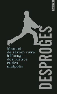  Achetez le livre d'occasion Manuel de savoir-vivre à l'usage des rustres et des malpolis de Pierre Desproges sur Livrenpoche.com 