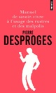  Achetez le livre d'occasion Manuel de savoir-vivre à l'usage des rustres et des malpolis de Pierre Desproges sur Livrenpoche.com 