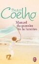  Achetez le livre d'occasion Manuel du guerrier de la lumière de Paulo Coelho sur Livrenpoche.com 