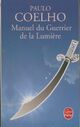  Achetez le livre d'occasion Manuel du guerrier de la lumière de Paulo Coelho sur Livrenpoche.com 