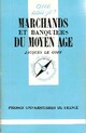  Achetez le livre d'occasion Marchands et banquiers du Moyen Age de Jacques Le Goff sur Livrenpoche.com 