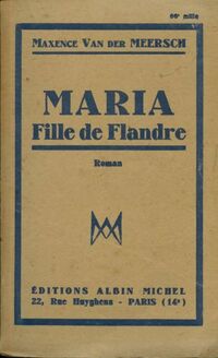 Achetez le livre d'occasion Maria fille de Flandre de Maxence Van der Meersch sur Livrenpoche.com 