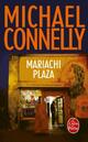  Achetez le livre d'occasion Mariachi Plaza de Michael Connelly sur Livrenpoche.com 