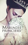  Achetez le livre d'occasion Mariages princiers : Alliance scandaleuse / Un serment princier / Trahie par le prince sur Livrenpoche.com 