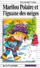  Achetez le livre d'occasion Marilou polaire et l'iguane des neiges de Raymond Plante sur Livrenpoche.com 