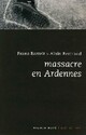  Achetez le livre d'occasion Massacre en Ardennes de Alain Bertrand sur Livrenpoche.com 
