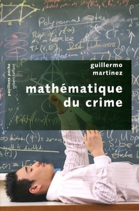  Achetez le livre d'occasion Mathématique du crime de Guillermo Martinez sur Livrenpoche.com 