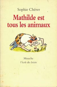  Achetez le livre d'occasion Mathilde est tous les animaux de Sophie Chérer sur Livrenpoche.com 