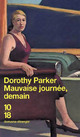  Achetez le livre d'occasion Mauvaise journée, demain de Dorothy Parker sur Livrenpoche.com 