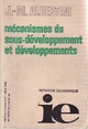  Achetez le livre d'occasion Mecanismes du sous-développement et développements de Jean-Marie Albertini sur Livrenpoche.com 