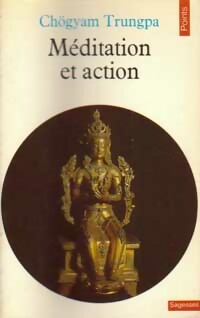  Achetez le livre d'occasion Méditation et action de Chögyam Trungpa sur Livrenpoche.com 