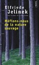  Achetez le livre d'occasion Méfions-nous de la nature sauvage de Elfriede Jelinek sur Livrenpoche.com 