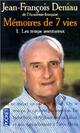  Achetez le livre d'occasion Mémoires de 7 vies Tome I : Le temps aventureux de Jean-François Deniau sur Livrenpoche.com 