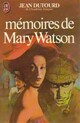  Achetez le livre d'occasion Mémoires de Mary Watson de Jean Dutourd sur Livrenpoche.com 