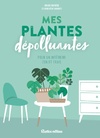  Achetez le livre d'occasion Mes plantes dépolluantes pour un intérieur zen et frais sur Livrenpoche.com 