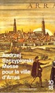  Achetez le livre d'occasion Messe pour la ville d'Arras de Andrzej Szczypiorski sur Livrenpoche.com 