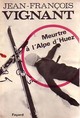  Achetez le livre d'occasion Meurtre à l'Alpe d'Huez de Jean-François Vignant sur Livrenpoche.com 