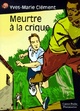  Achetez le livre d'occasion Meurtre à la crique de Yves-Marie Clément sur Livrenpoche.com 