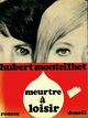  Achetez le livre d'occasion Meurtre à loisir de Hubert Monteilhet sur Livrenpoche.com 