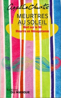  Achetez le livre d'occasion Meurtres au soleil : Mort sur le Nil / Meurtre en Mésopotamie de Agatha Christie sur Livrenpoche.com 