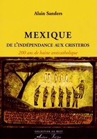  Achetez le livre d'occasion Mexique, de l'indépendance aux Cristeros. 200 ans de haine anticatholique sur Livrenpoche.com 
