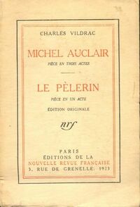  Achetez le livre d'occasion Michel Auclair / Le pèlerin de Charles Vildrac sur Livrenpoche.com 