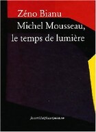  Achetez le livre d'occasion Michel Mousseau, le temps de lumière sur Livrenpoche.com 