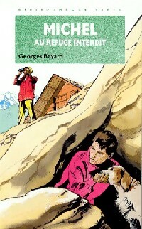  Achetez le livre d'occasion Michel au refuge interdit de Georges Bayard sur Livrenpoche.com 