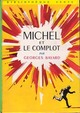  Achetez le livre d'occasion Michel et le complot de Georges Bayard sur Livrenpoche.com 