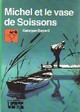  Achetez le livre d'occasion Michel et le vase de Soissons de Georges Bayard sur Livrenpoche.com 