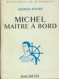 Achetez le livre d'occasion Michel maître à bord de Georges Bayard sur Livrenpoche.com 