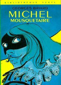  Achetez le livre d'occasion Michel mousquetaire de Georges Bayard sur Livrenpoche.com 
