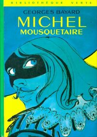  Achetez le livre d'occasion Michel mousquetaire de Georges Bayard sur Livrenpoche.com 