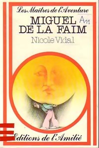  Achetez le livre d'occasion Miguel de la faim de Nicole Vidal sur Livrenpoche.com 