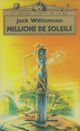 Achetez le livre d'occasion Millions de soleils de Jack Williamson sur Livrenpoche.com 