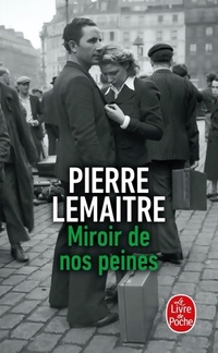  Achetez le livre d'occasion Miroir de nos peines de Pierre Lemaitre sur Livrenpoche.com 