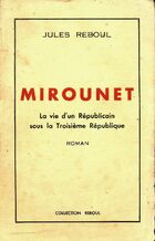  Achetez le livre d'occasion Mirounet, la vie d'un républicain sous la troisième république sur Livrenpoche.com 