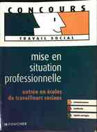  Achetez le livre d'occasion Mise en situation professionnelle. Entrée en écoles de travailleurs sociaux sur Livrenpoche.com 