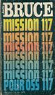  Achetez le livre d'occasion Mission 117 pour OSS 117 de Josette Bruce sur Livrenpoche.com 