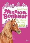  Achetez le livre d'occasion Mission bonheur Tome II : Un cheval de rêve sur Livrenpoche.com 