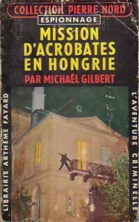  Achetez le livre d'occasion Mission d'acrobates en Hongrie de Michael Gilbert sur Livrenpoche.com 