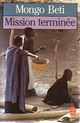  Achetez le livre d'occasion Mission terminée de Mongo Beti sur Livrenpoche.com 