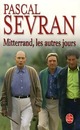  Achetez le livre d'occasion Mitterand, les autres jours de Pascal Sevran sur Livrenpoche.com 