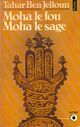  Achetez le livre d'occasion Moha le fou, Moha le sage de Tahar Ben Jelloun sur Livrenpoche.com 