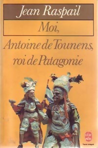  Achetez le livre d'occasion Moi, Antoine de Tounens, roi de Patagonie de Jean Raspail sur Livrenpoche.com 