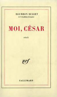  Achetez le livre d'occasion Moi, César de Jacques De Bourbon Busset sur Livrenpoche.com 