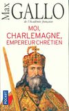  Achetez le livre d'occasion Moi, Charlemagne, empereur chrétien sur Livrenpoche.com 